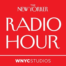 Podcast image for The New Yorker Radio Hour