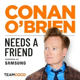 Podcast image for Conan O’Brien Needs A Friend