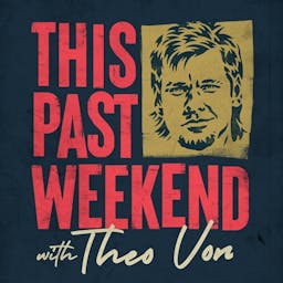 Podcast image for This Past Weekend w/ Theo Von