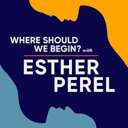 Podcast image for Where Should We Begin? with Esther Perel