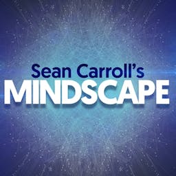 Podcast image for Sean Carroll's Mindscape: Science, Society, Philosophy, Culture, Arts, and Ideas