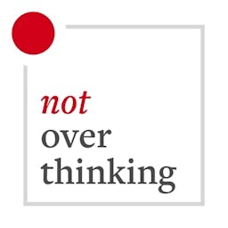 Podcast image for Not Overthinking