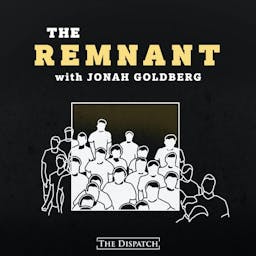 Podcast image for The Remnant with Jonah Goldberg